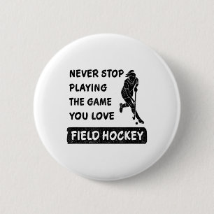 Chapa Redonda De 5 Cm Nunca Dejes de Jugar al Juego que Amas Hockey sobr