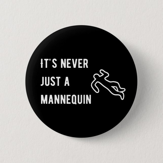 Chapa Redonda De 5 Cm Nunca es un maniquí (Anverso)