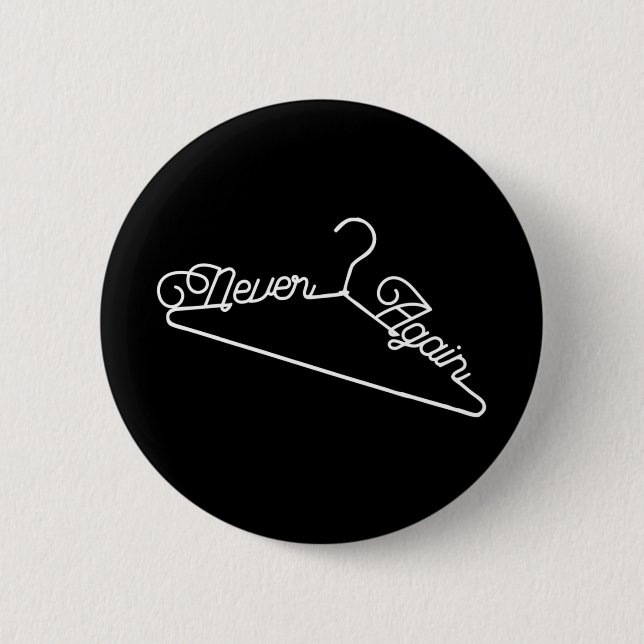 Chapa Redonda De 5 Cm Nunca más Hanger Roe contra Wade Pro-Choice (Anverso)