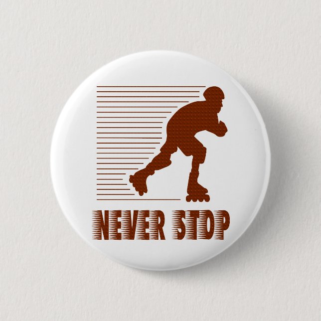 Chapa Redonda De 5 Cm Nunca pare: Rollerblading (Anverso)