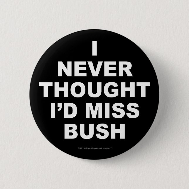 Chapa Redonda De 5 Cm Nunca pensé que Srta. Bush (Anverso)