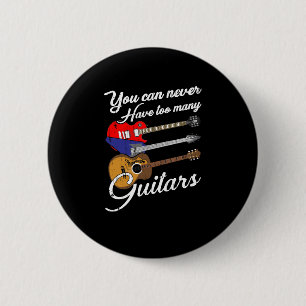 Chapa Redonda De 5 Cm Nunca se puede tener demasiados guitanos