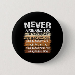 Chapa Redonda De 5 Cm Nunca te disculpes Mes de la Historia Negra Blm Me