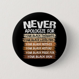 Chapa Redonda De 5 Cm Nunca te disculpes por el mes de la historia negra