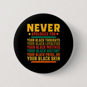 Chapa Redonda De 5 Cm Nunca te disculpes por tu negritud - Historia Negr
