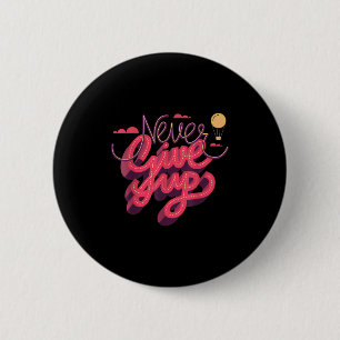 Chapa Redonda De 5 Cm Nunca te rindas, la inspiración cita notas gráfica