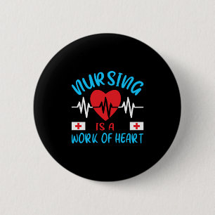 Chapa Redonda De 5 Cm Nurse Gift La Enfermería Es Un Trabajo De Corazó