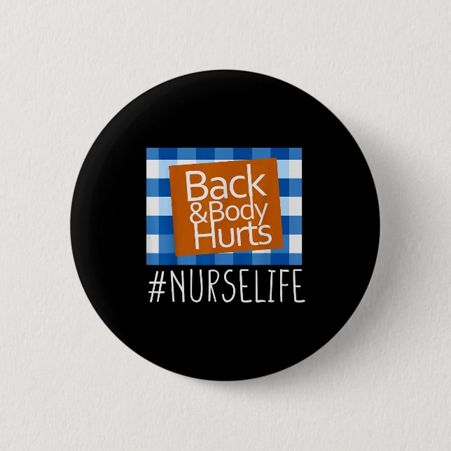 Chapa Redonda De 5 Cm Nurse Life Back &amp; Body Hurts Nurses Funny Heal (Anverso)