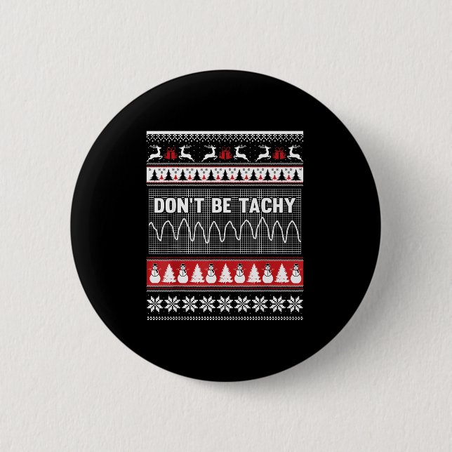 Chapa Redonda De 5 Cm Nurse Ugly Christmas Sweater - Don't Be Tachy  (Anverso)