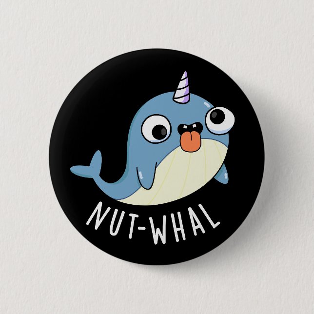 Chapa Redonda De 5 Cm Nut-whal Funny Narwhal Pun Dark BG (Anverso)
