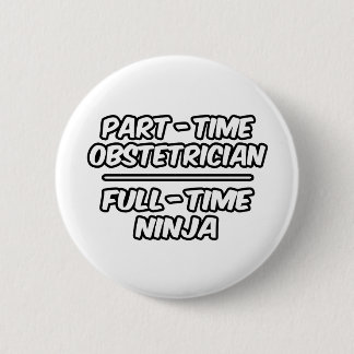 Chapa Redonda De 5 Cm Obstetricista a tiempo parcial...Ninja a tiempo co