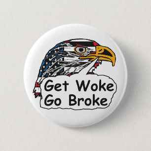 Chapa Redonda De 5 Cm Obtén Woke Go Broke