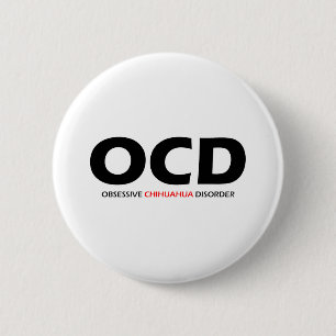 Chapa Redonda De 5 Cm OCD - Desorden obsesivo de la chihuahua