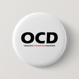 Chapa Redonda De 5 Cm OCD - Trastorno obsesivo de Chihuahua