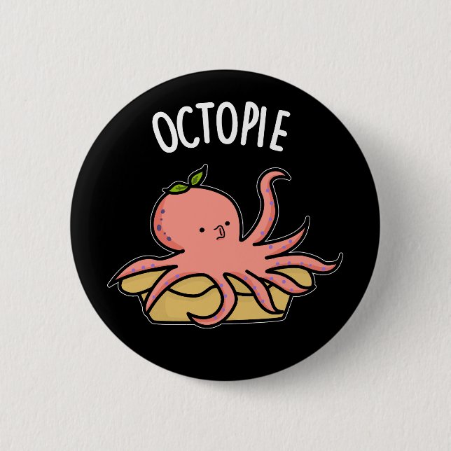 Chapa Redonda De 5 Cm Octo pie divertido Octopus Pie Pun Dark BG (Anverso)