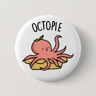 Chapa Redonda De 5 Cm Octo pie gracioso Octopus Pie Pun
