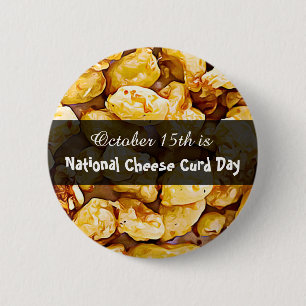 Chapa Redonda De 5 Cm October 15th is National Cheese Curd Day
