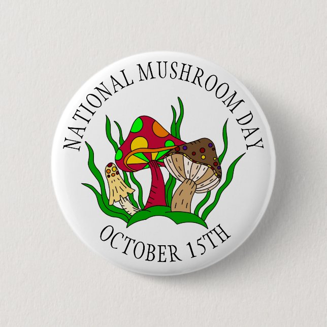 Chapa Redonda De 5 Cm October 15th is National Mushroom Day Food Holiday (Anverso)