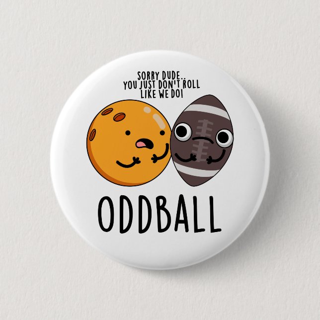 Chapa Redonda De 5 Cm Odddball Funny Football Pun (Anverso)