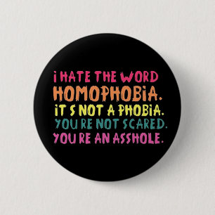 Chapa Redonda De 5 Cm Odio la palabra homofobia.