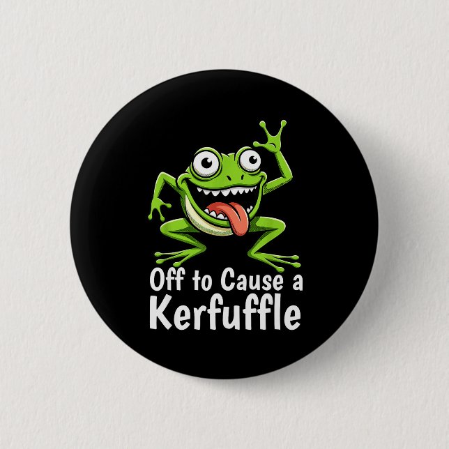 Chapa Redonda De 5 Cm Off To Cause A Kerfuffle Funny Meme Frog Mischief  (Anverso)