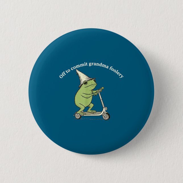 Chapa Redonda De 5 Cm Off To Commit Grandma Foolery Funny Frog Meme  (Anverso)
