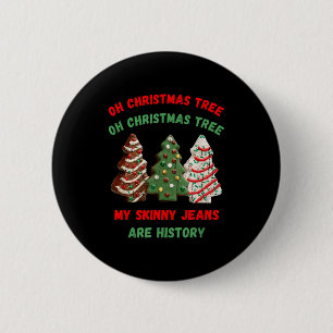 Chapa Redonda De 5 Cm Oh Árbol de Navidad Mis Vaqueros Ajustados Son His