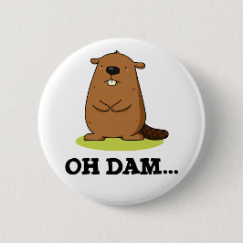 Chapa Redonda De 5 Cm Oh Dam Funny Beaver Pun