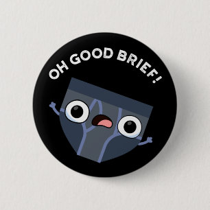 Chapa Redonda De 5 Cm Oh Good Brief Funny Underwear Pun Dark BG