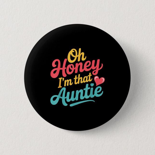 Chapa Redonda De 5 Cm Oh Honey I'm That Auntie Sy Family Mood -  (Anverso)