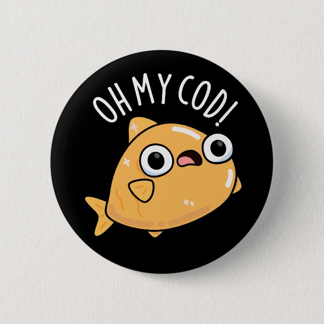 Chapa Redonda De 5 Cm Oh My Cod Chiste Divertido de Pescado Fondo Oscuro (Anverso)