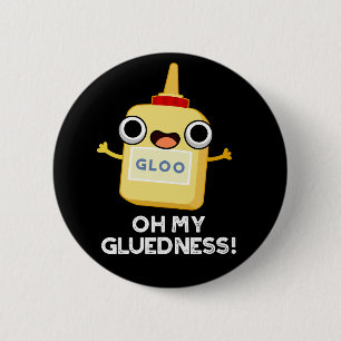 Chapa Redonda De 5 Cm Oh My Gluness Funny Super Glue Pun Dark BG