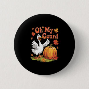 Chapa Redonda De 5 Cm Oh My Gourd Ganso Calabaza Divertido Otoño Gracias