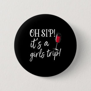Chapa Redonda De 5 Cm Oh Sip Es Un Viaje De Chicas Divertido Fiesta De V