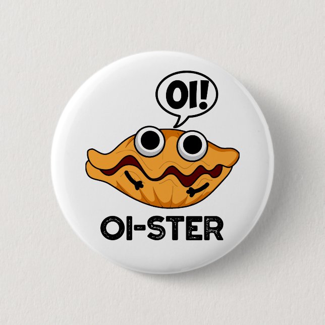 Chapa Redonda De 5 Cm Oister Funny Animal Oyster Pun (Anverso)