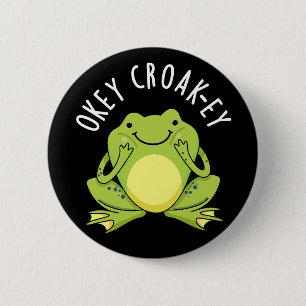 Chapa Redonda De 5 Cm Okey Croak-ey Funny Frog Pun Dark BG