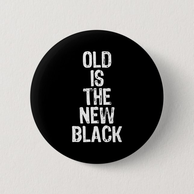 Chapa Redonda De 5 Cm Old Is The New Black Funny Elderly Gift Christmas  (Anverso)