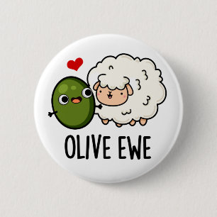 Chapa Redonda De 5 Cm Olive Ewe Funny Love Pun