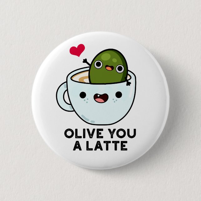 Chapa Redonda De 5 Cm Olive You A Latte Funny Food Pun  (Anverso)