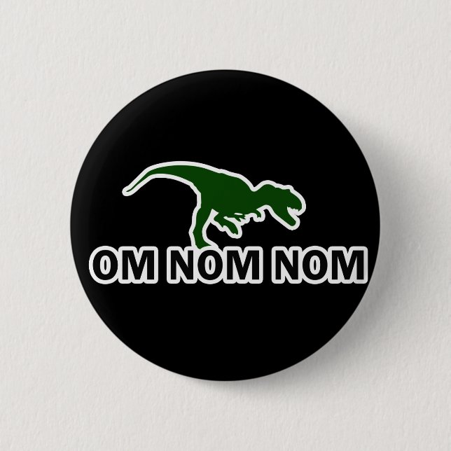 Chapa Redonda De 5 Cm Om Nom Nom Dinosaur Rawr tiene hambre (Anverso)