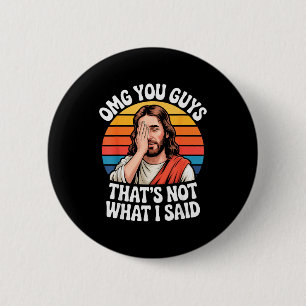 Chapa Redonda De 5 Cm Omg Chicos Eso No Es Lo Que Dije Jesús Retro Fe