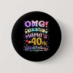 Chapa Redonda De 5 Cm Omg Es El Cumpleaños Número 40 De Mi Mami Feliz 40