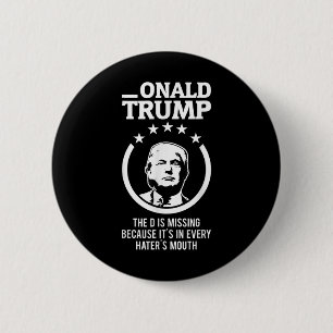 Chapa Redonda De 5 Cm Onald Trump - La D está perdiendo sus halagos en t