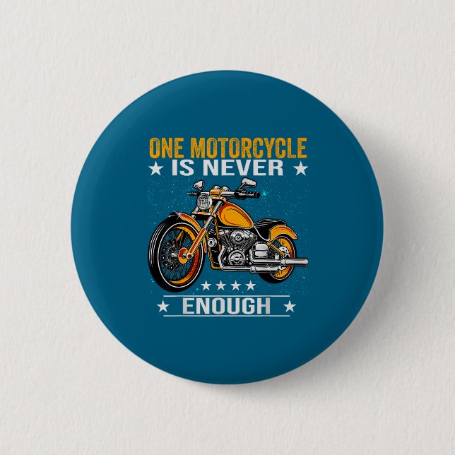 Chapa Redonda De 5 Cm One Motorcycle Is Never Enough - Funny Biker Quote (Anverso)