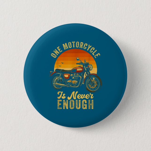 Chapa Redonda De 5 Cm One Motorcycle Is Never Enough Retro Funny Biker  (Anverso)