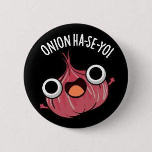 Chapa Redonda De 5 Cm Onion Ha-se-yo Funny Korean Pun Dark BG