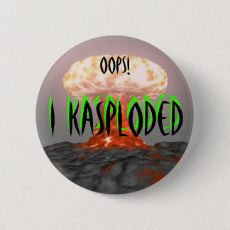 Chapa Redonda De 5 Cm ¡Oops! I Kasploded (diseño 2)