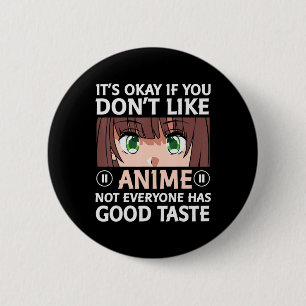 Chapa Redonda De 5 Cm Otaku Anime Fun, está bien si no te gusta Anime