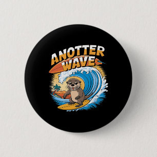 Chapa Redonda De 5 Cm Otra Ola - Chiste Divertido de Surf Pun Surfer Nut