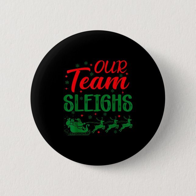 Chapa Redonda De 5 Cm Our Team Sleighs Funny Christmas Work Team Holiday (Anverso)